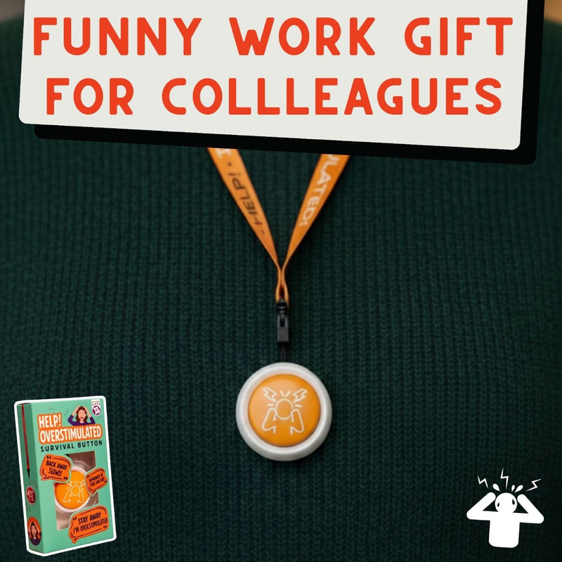 Overstimulated Button - Hilariously Accurate Communication Button on lanyard