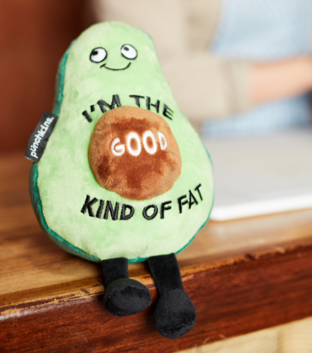 "Im The Good Kind Of Fat" Plush Avocado